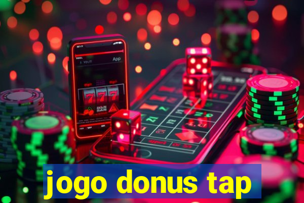 jogo donus tap